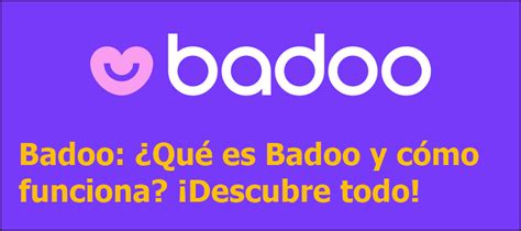 badoo que es|Qué es Badoo y cómo funciona